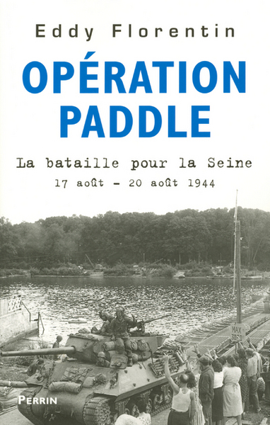 Opération Paddle - La bataille pour la Seine 17 août - 20 août 1944