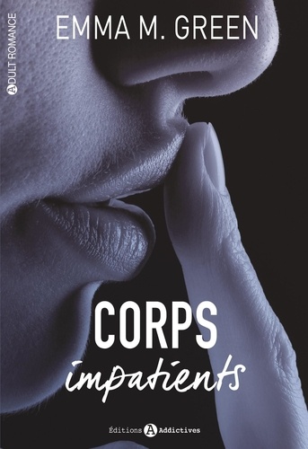 Corps impatients Volume 1