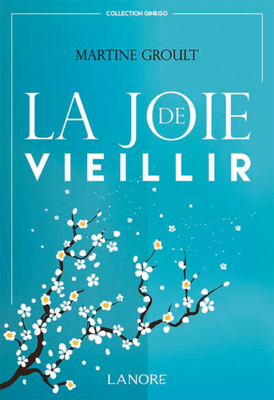 La joie de vieillir - Martine Groult