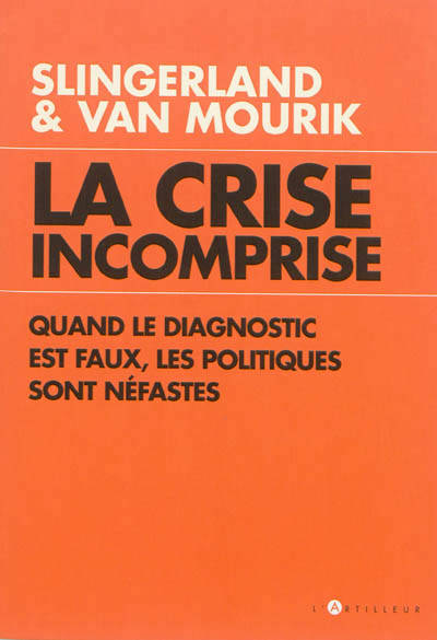 La Crise Incomprise Quand Le Diagnostic Est Faux, Les Politiques Sont Néfastes