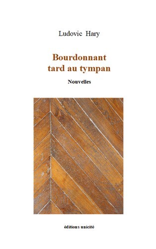 Bourdonnant tard au tympan - Ludovic Hary