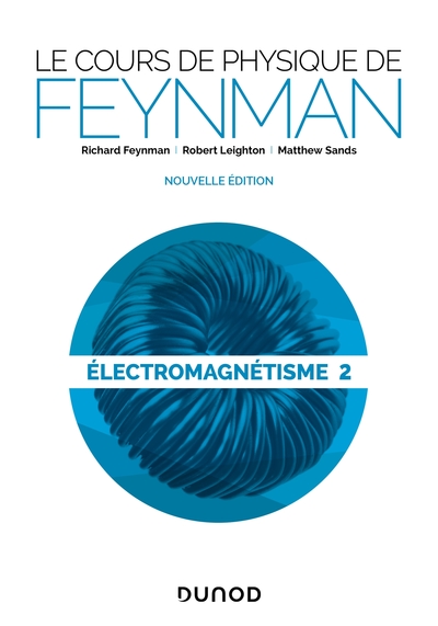 Le cours de physique de Feynman - Electromagnétisme Volume 2