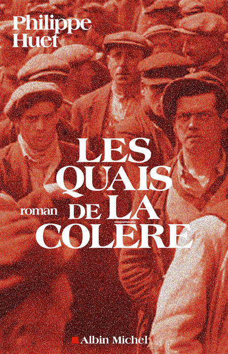 Les Quais de la colère - Philippe Huet