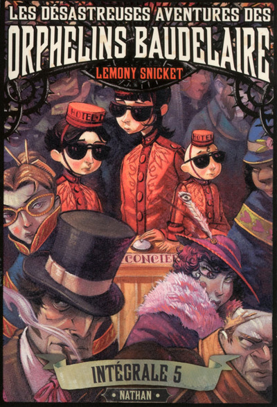 Les désastreuses Aventures des Orphelins Baudelaire Intégrale 5 Volume 5 - Lemony Snicket