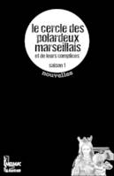 Le cercle des polardeux marseillais, saison 1