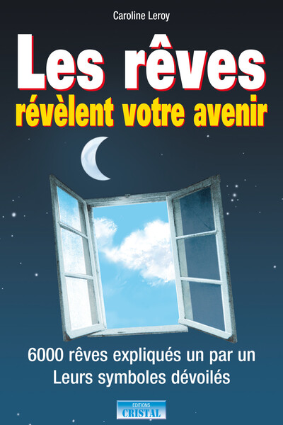 Les rêves révèlent votre avenir