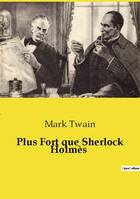 Plus Fort que Sherlock Holmès - Mark Twain