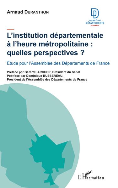 L'institution départementale à l'heure métropolitaine : quelles perspectives ?