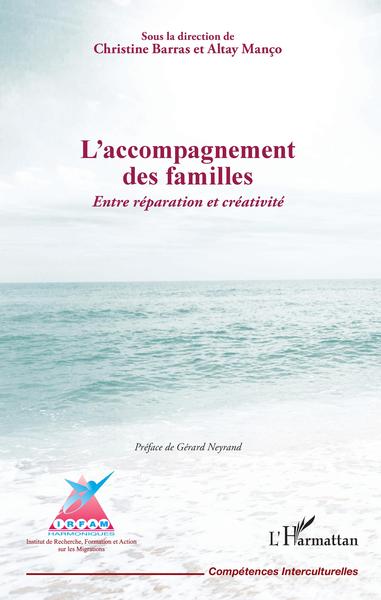 L'accompagnement des familles. Entre réparation et créativité - Altay A. Manço