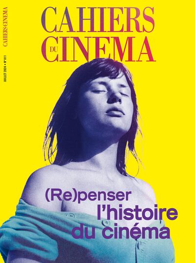 Cahiers du cinéma N° 811, juillet 2024 Volume 811