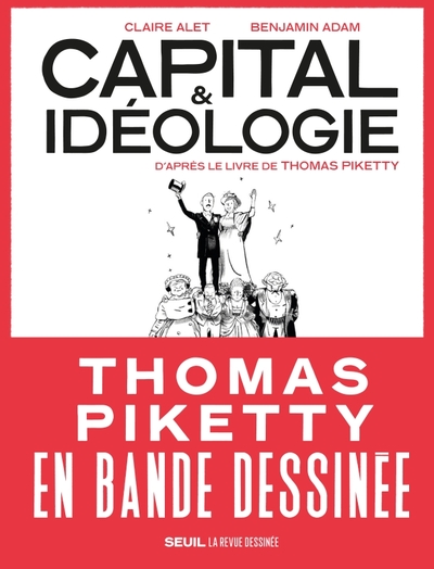 Capital Et Idéologie En Bande Dessinée, D'Après Le Livre De Thomas Piketty