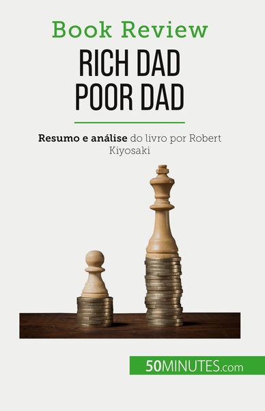 Rich Dad Poor Dad, Ficar Rico : Uma Habilidade Que Não Pode Ser Ensinada