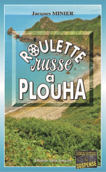 Roulette russe à Plouha - Jacques Minier