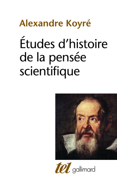 Études d'histoire de la pensée scientifique - Alexandre Koyré