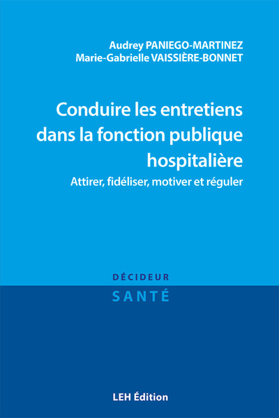 Conduire les entretiens dans la fonction publique hospitalière - Audrey Paniego-Martinez, Marie-Gabrielle Vaissière-Bonnet