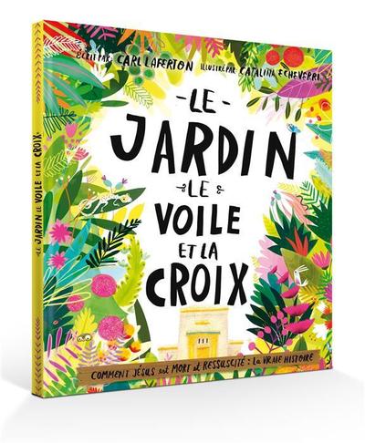 Le jardin, le voile et la croix - Carl Laferton