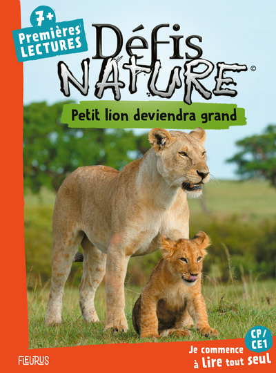 Défis nature - Premières lectures - Petit lion deviendra grand - Sophie de Mullenheim