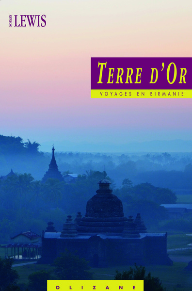 Terre d'or / voyages en Birmanie