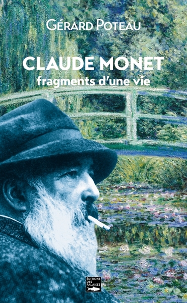 Claude Monet, fragments d'une vie