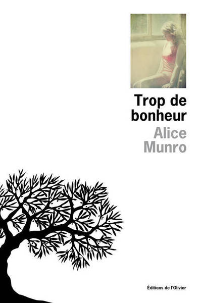 Trop De Bonheur - Alice Munro