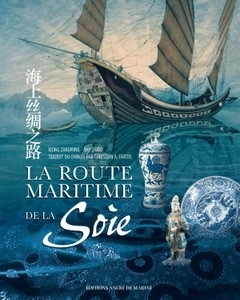 La Route maritime de la Soie - Zhaoming XIONG