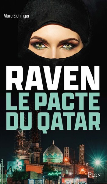 Raven, le pacte du Qatar - Marc Eichinger