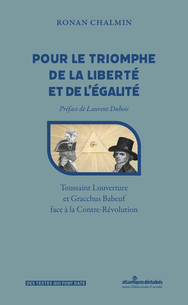 Pour Le Triomphe De La Liberté Et De L'Égalité, Gracchus Babeuf Et Toussaint Louverture Face À La