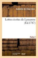 Lettres écrites de Lausanne. Partie 2 - Isabelle de Charrière