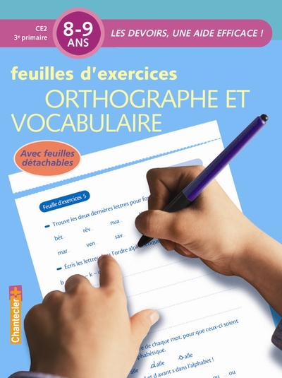 Orthographe et vocabulaire, 8-9 ans, CE2-3e primaire / feuilles d'exercices