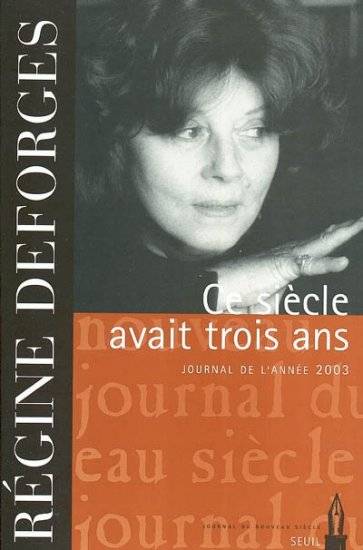 Ce Siècle Avait Trois Ans. Journal (2003), Journal De L'Année 2003 - Régine Deforges