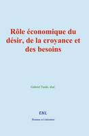 Rôle économique du désir, de la croyance et des besoins