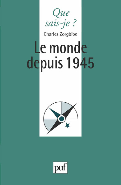 Le monde depuis 1945 - Charles Zorgbibe