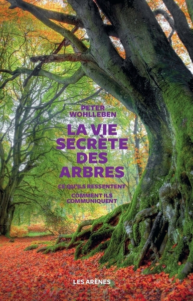 La vie secrète des arbres - Peter Wohlleben