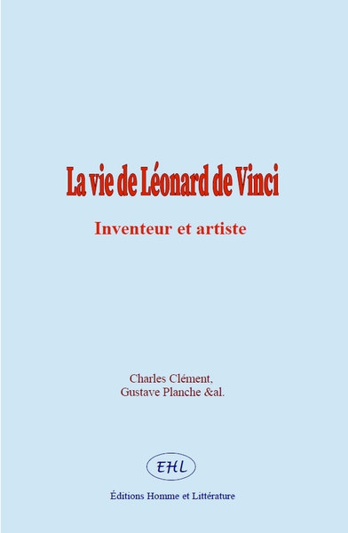 La vie de Léonard de Vinci