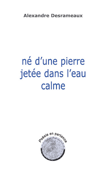 Né d'une pierre jetée dans l'eau calme - Poésie en partance