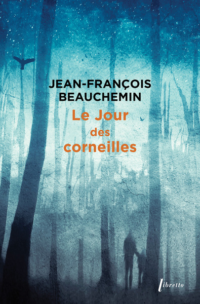 Le jour des corneilles - Jean-François Beauchemin