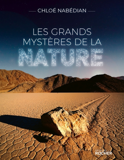 Les grands mystères de la nature - Chloé Nabédian