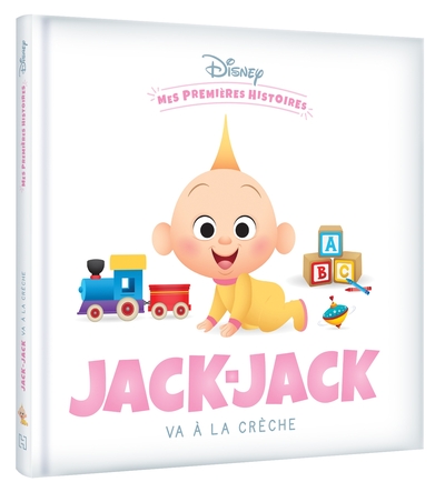 DISNEY - Mes Premières Histoires - Jack-Jack va à la crèche