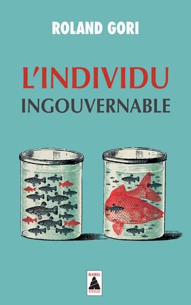 L'Individu ingouvernable - Roland Gori