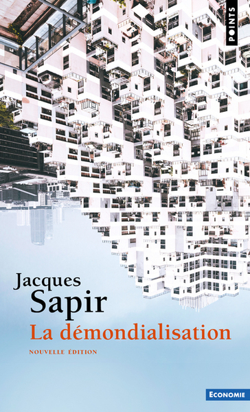 La démondialisation - Jacques Sapir