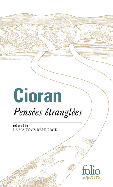 Pensées étranglées - Cioran