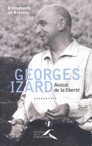 Georges Izard : Avocat de la liberté Boysson, Emmanuelle de