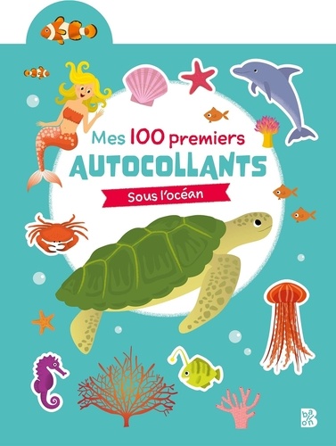 Mes 100 premiers autocollants Sous l'océan