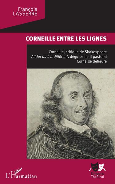 Corneille entre les lignes - François Lasserre