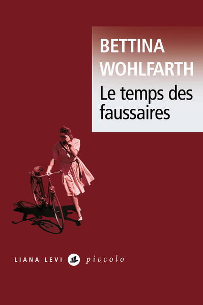 Le temps des faussaires - Bettina Wohlfarth