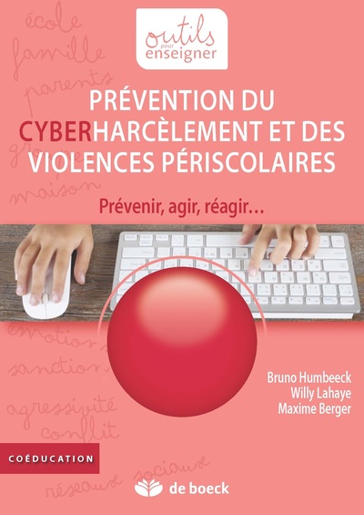 Prévention Du Cyberharcèlement Et Des Violences Périscolaires / Prévenir, Agir, Réagir... : Coéducat - Humbeek, Bruno