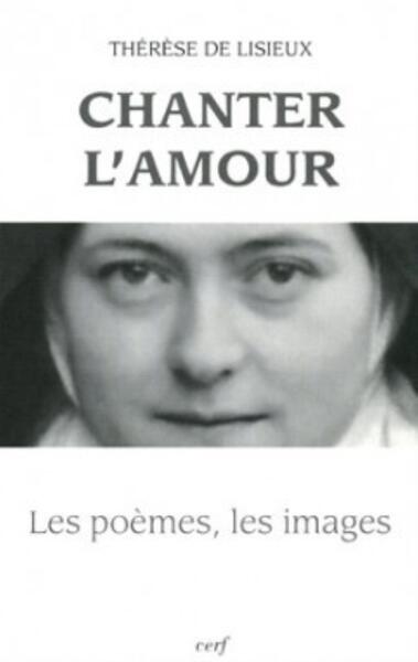 Chanter l'amour - Thérèse de Lisieux