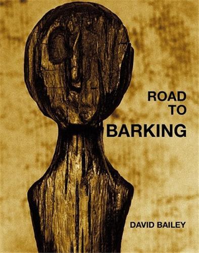 David Bailey Road To Barking /Anglais