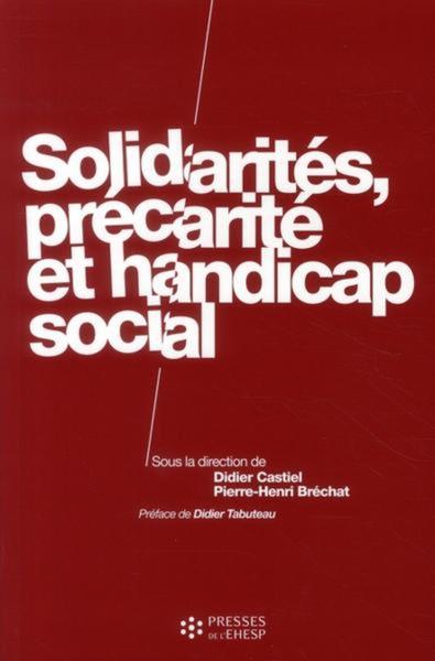 Solidarités, précarité et handicap social - Didier Castiel