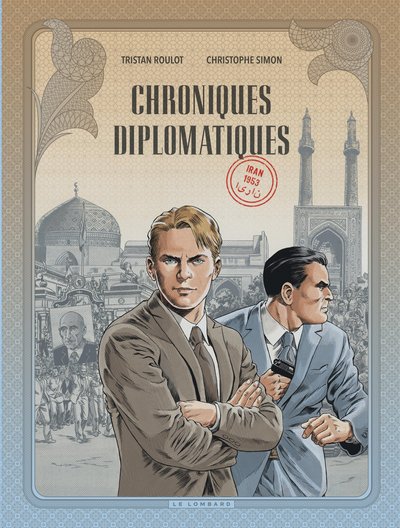 Chroniques diplomatiques Volume 1 - Tristan Roulot